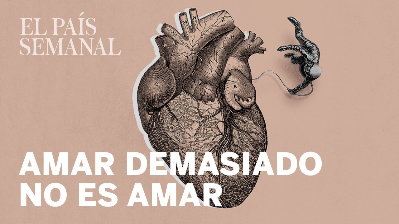 es malo demostrar mucho amor a un hombre