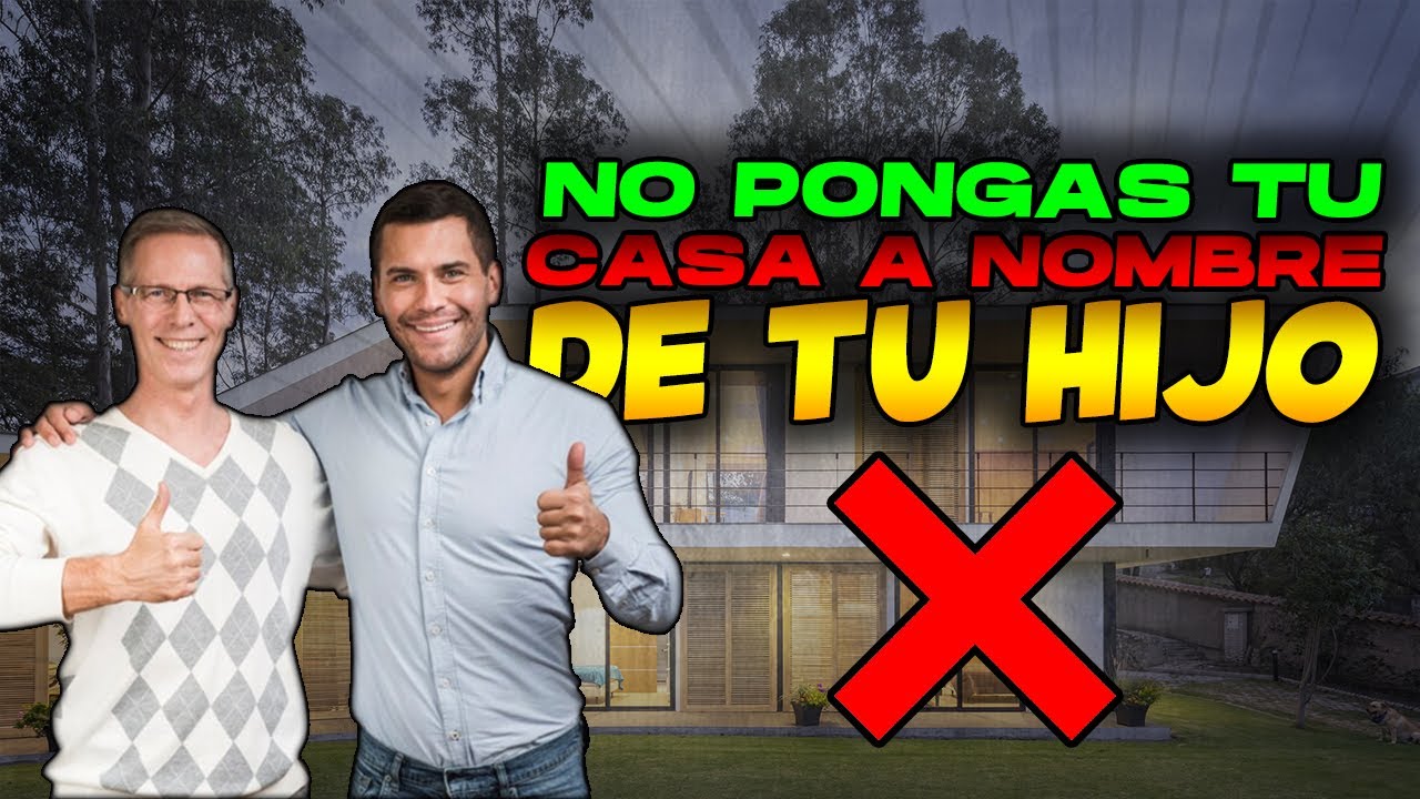 poner la casa a nombre de mi hijo