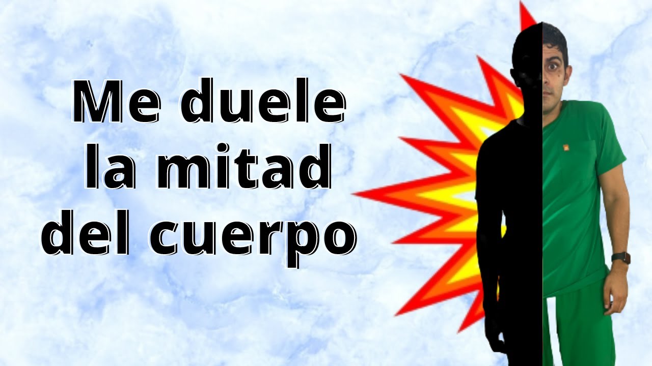 que enfermedad es cuando te duele la mitad del cuerpo