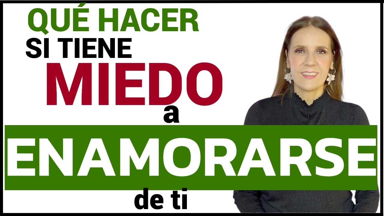 tienes miedo a enamorarte de mi
