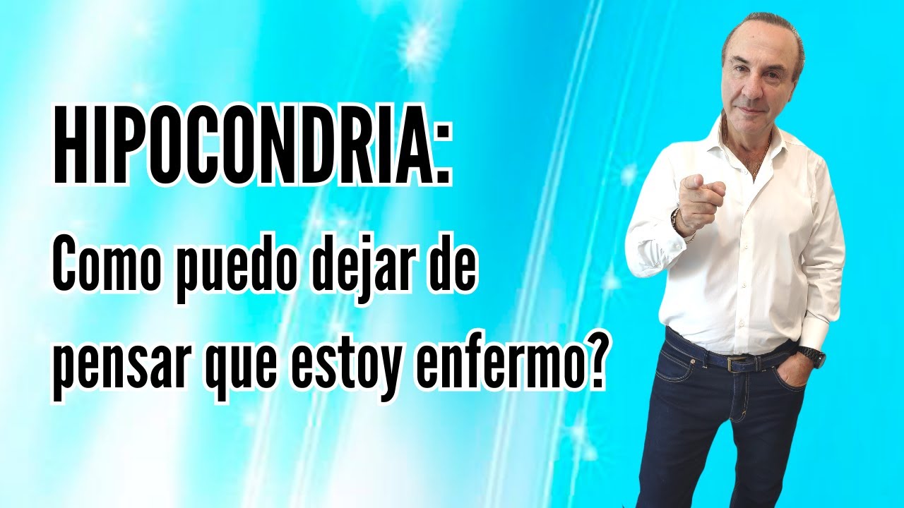 como dejar de pensar que estoy enfermo