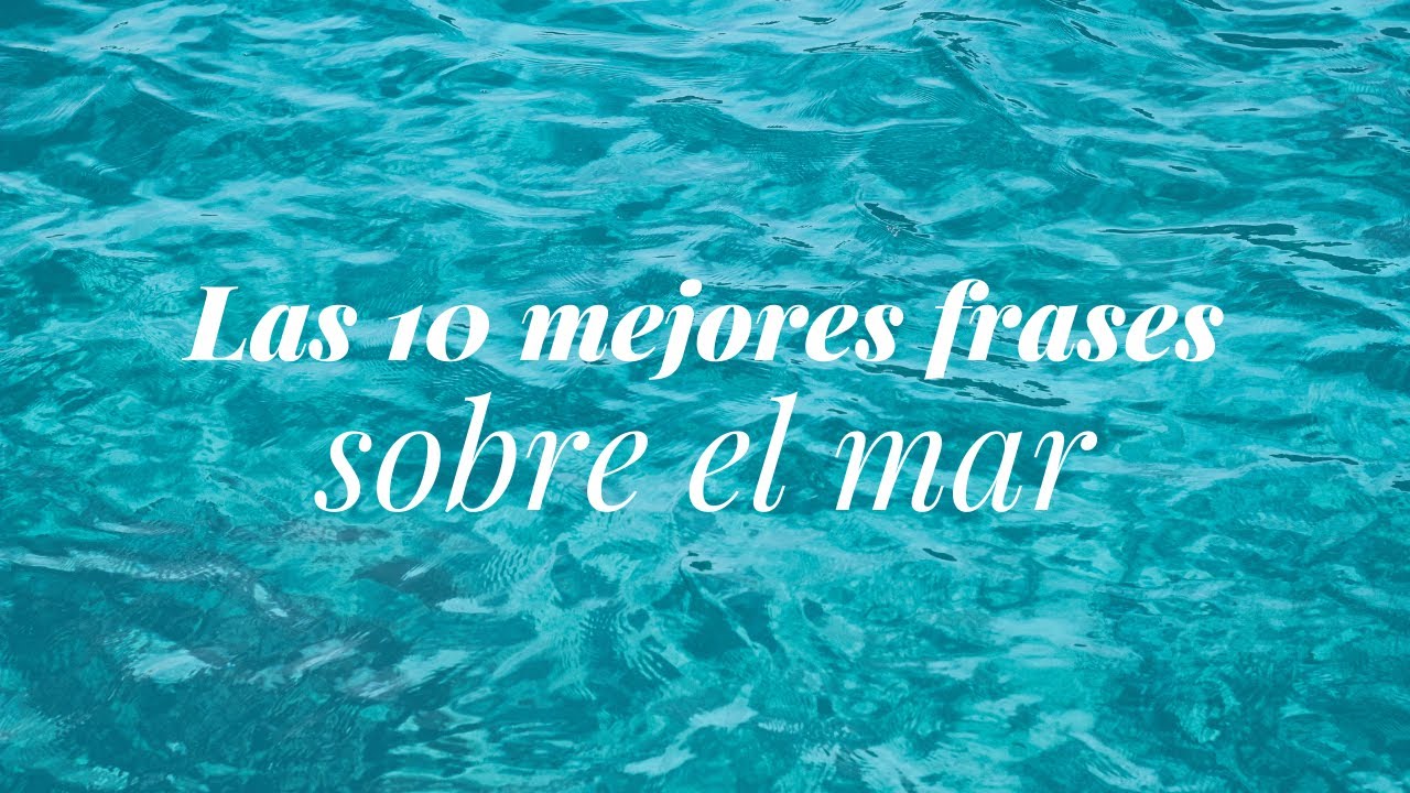 frases que tengan que ver con el mar