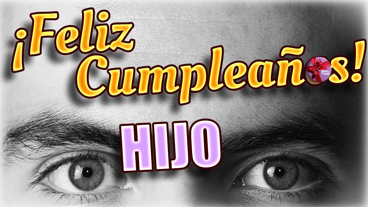 qué le puedo decir a mi hijo en su cumpleaños