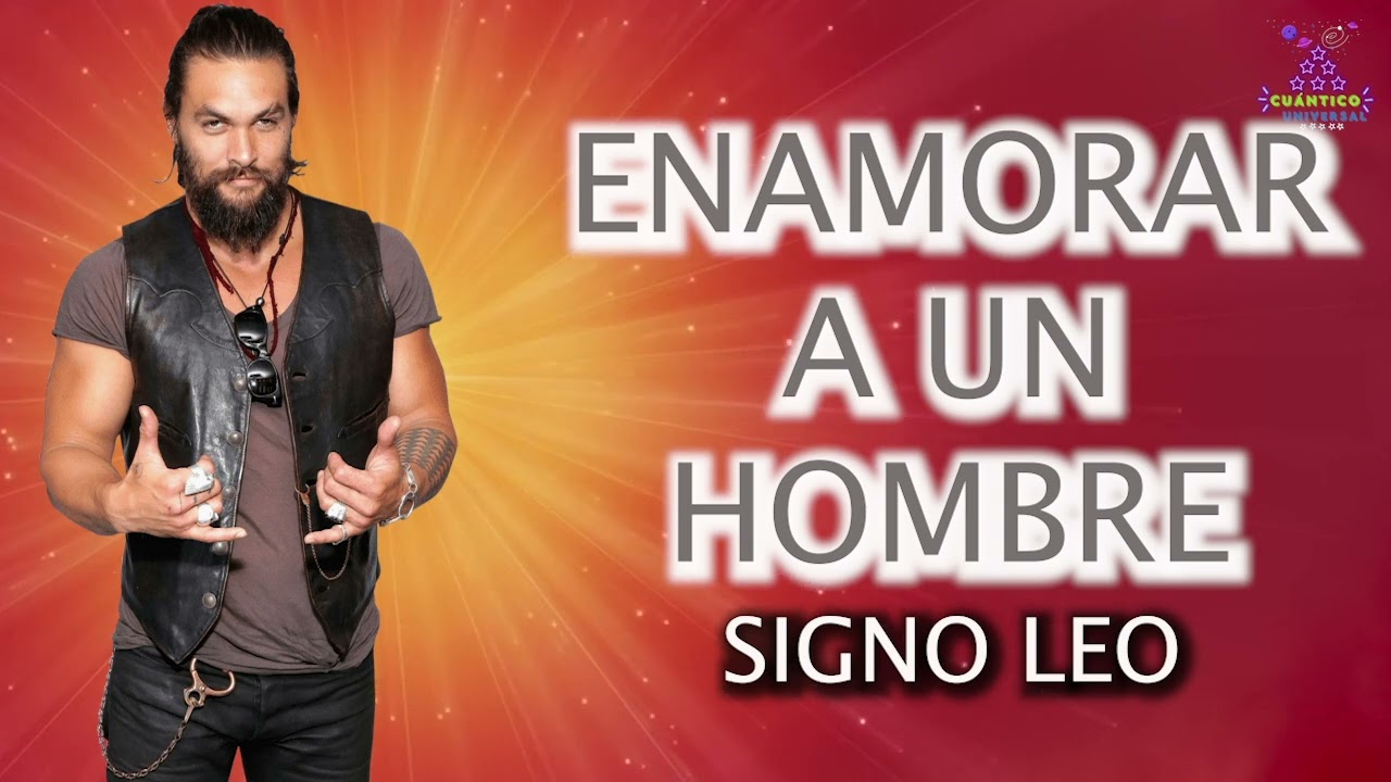 como llamar la atencion de un leo