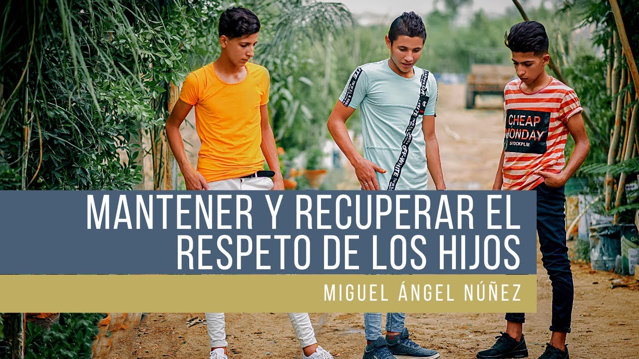 como recuperar el respeto de los hijos