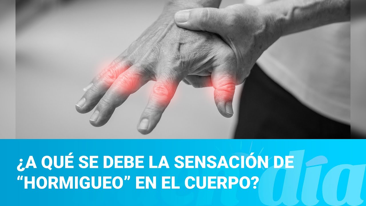 dolor de cabeza y hormigueo en el cuerpo