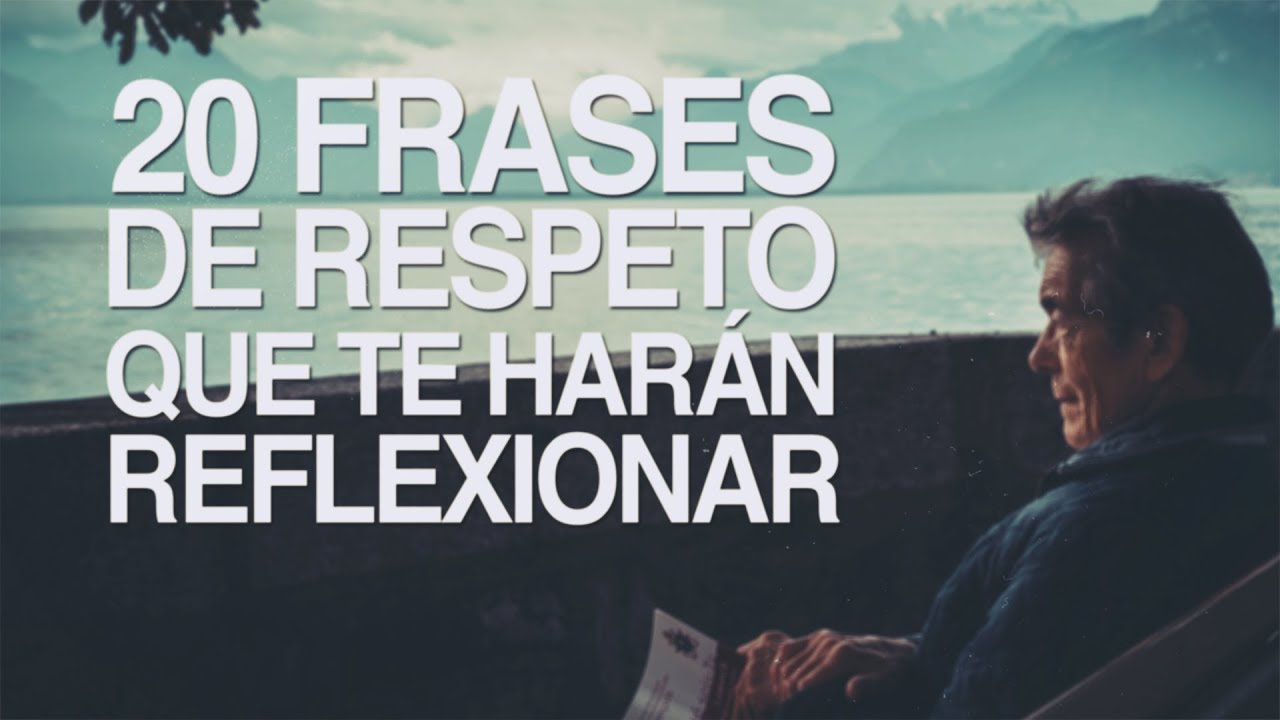 frases de reflexion sobre el respeto