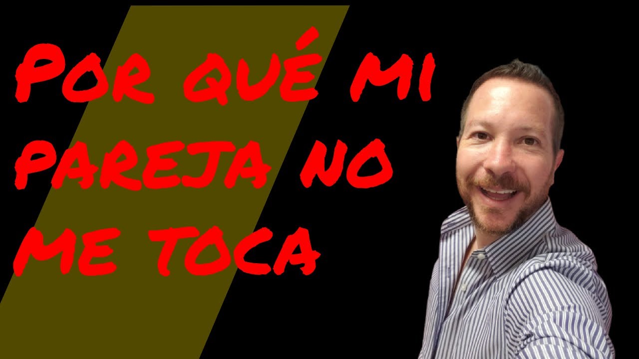 mi marido no me toca siempre esta cansado