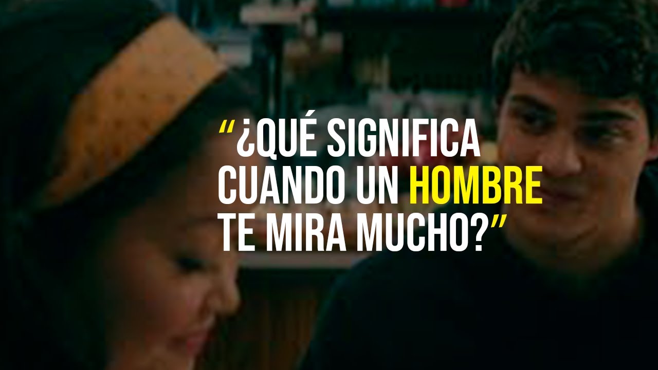 porque la gente me mira tanto soy hombre