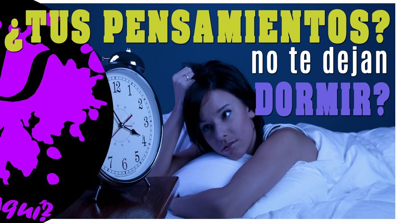 no puedo dormir mi cerebro no deja de pensar